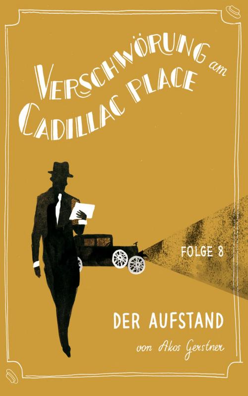 Cover of the book Verschwörung am Cadillac Place 8: Der Aufstand by Akos Gerstner, jiffy stories