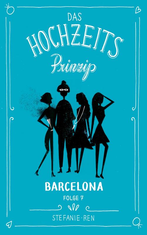 Cover of the book Das Hochzeitsprinzip 7: Barcelona by Stefanie Ren, jiffy stories