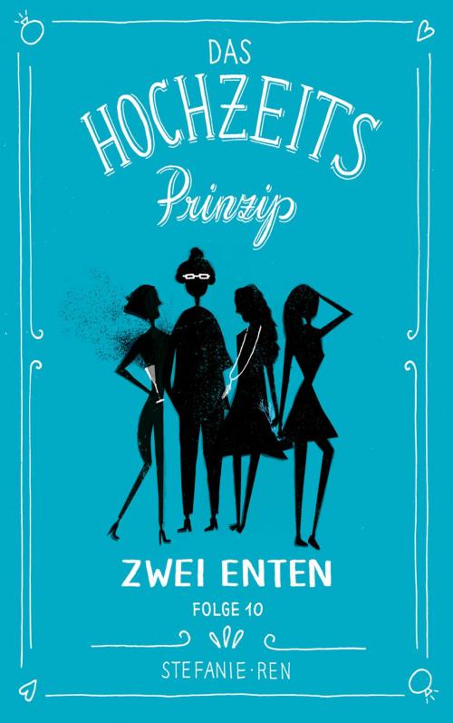 Cover of the book Das Hochzeitsprinzip 10: Zwei Enten by Stefanie Ren, jiffy stories