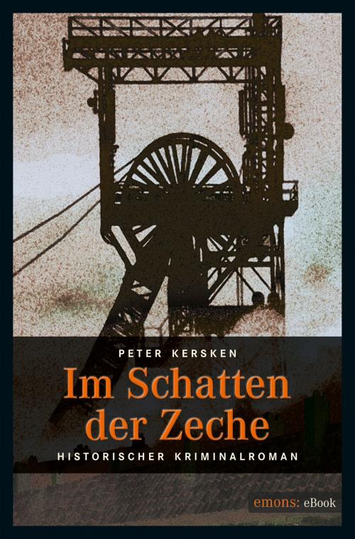 Cover of the book Im Schatten der Zeche by Peter Kersken, Emons Verlag
