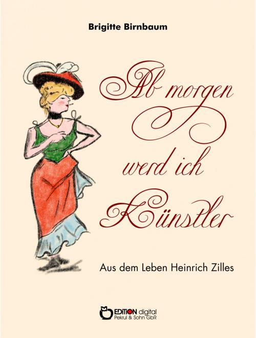 Cover of the book Ab morgen werd ich Künstler by Brigitte Birnbaum, EDITION digital