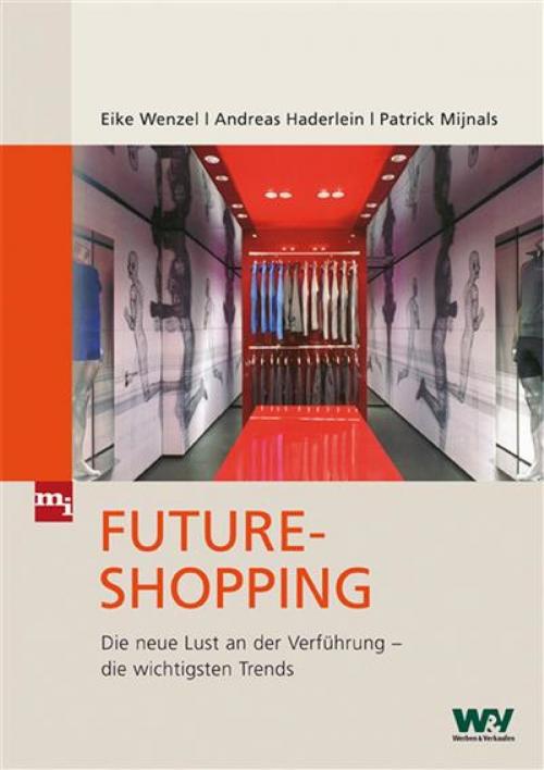 Cover of the book Future-Shopping by Eike Wenzel, Andreas Haderlein, Eike; Haderlein Wenzel, mi Wirtschaftsbuch