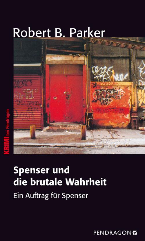 Cover of the book Spenser und die brutale Wahrheit by Robert B. Parker, Pendragon