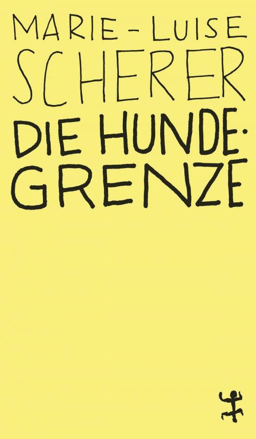 Cover of the book Die Hundegrenze by Marie-Luise Scherer, Matthes & Seitz Berlin Verlag