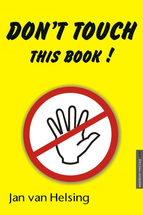 Cover of the book Don't touch this book! by Jan van Helsing, Amadeus-Verlag
