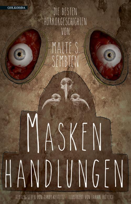 Cover of the book Maskenhandlungen by Malte S. Sembten, Golkonda Verlag