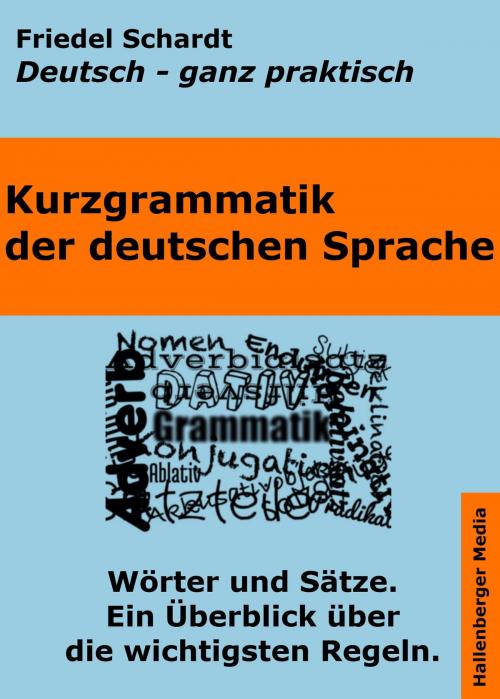 Cover of the book Kurzgrammatik der deutschen Sprache by Friedel Schardt, Hallenberger Media Verlag