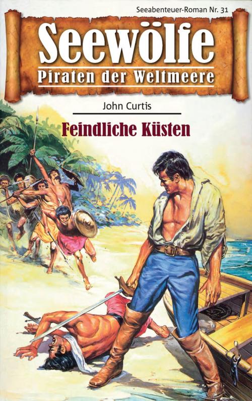 Cover of the book Seewölfe - Piraten der Weltmeere 31 by John Curtis, Pabel eBooks