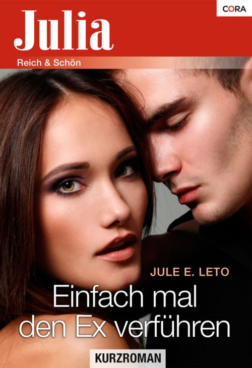 Cover of the book Einfach mal den Ex verführen by Jule E. Leto, CORA Verlag