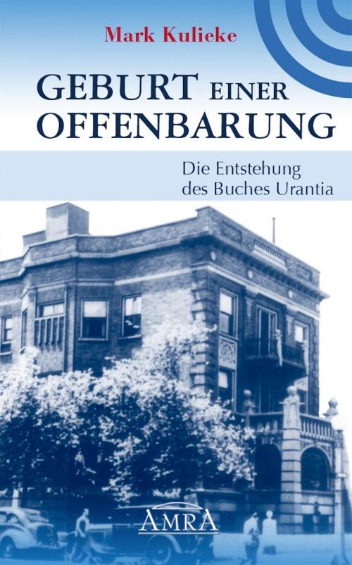 Cover of the book Geburt einer Offenbarung by Mark, Kulieke, AMRA Verlag