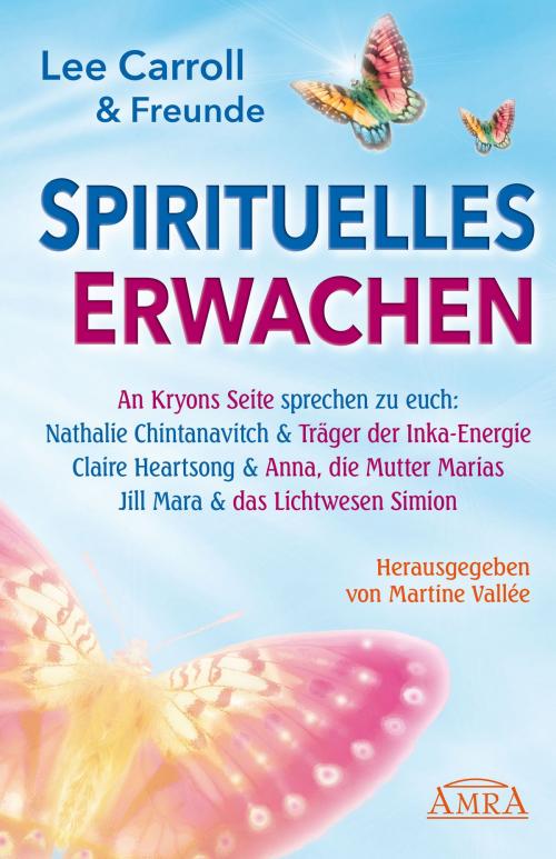 Cover of the book Spirituelles Erwachen by Lee Carroll, Nathalie Chintanavitch, Claire Heartsong, Jill Mara, AMRA Verlag