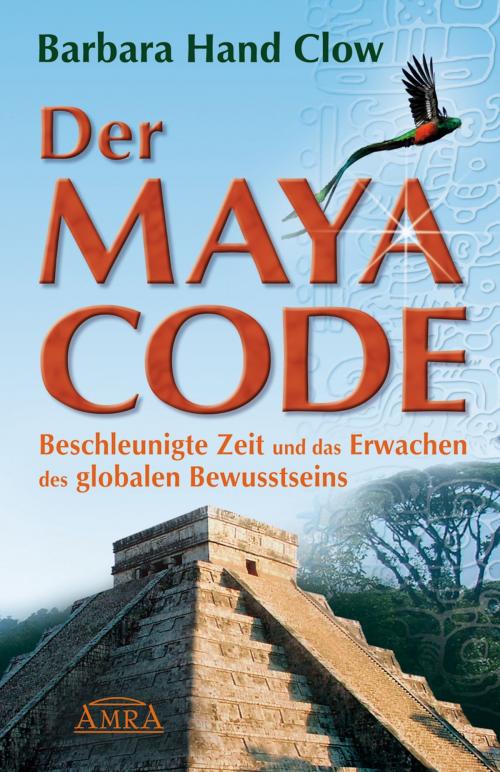 Cover of the book Der Maya Code by Barbara Hand Clow, AMRA Verlag