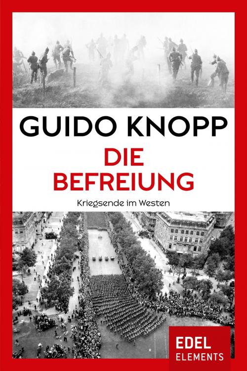 Cover of the book Die Befreiung by Guido Knopp, Edel Elements
