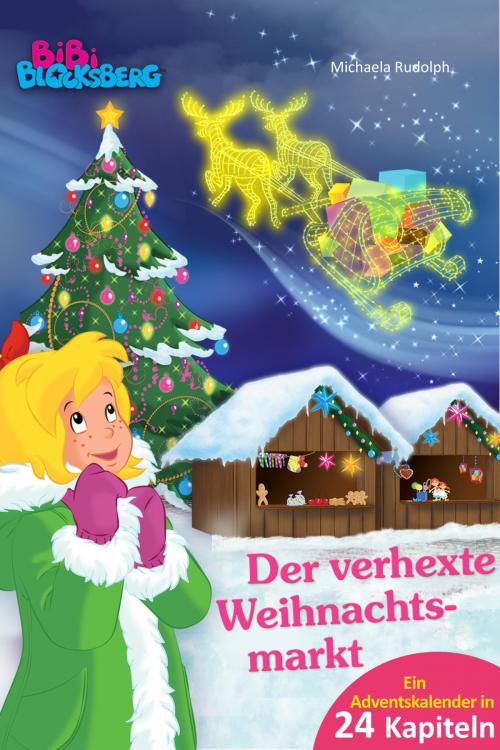 Cover of the book Bibi Blocksberg Adventskalender - Der verhexte Weihnachtsmarkt by Michaela Rudolph, Kiddinx Media GmbH