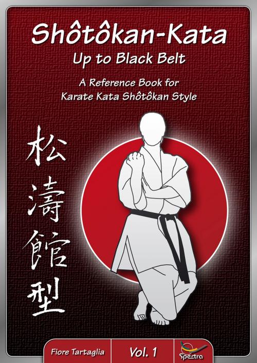 Cover of the book Shotokan-Kata Up to Black Belt - Vol. 1 by Fiore Tartaglia, Spectra – Design & Verlag