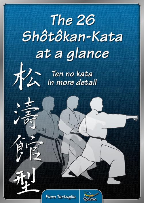 Cover of the book The 26 Shotokan-Kata at a glance by Fiore Tartaglia, Spectra – Design & Verlag