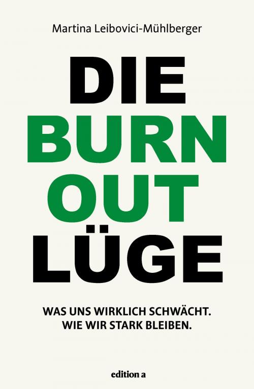 Cover of the book Die Burnout Lüge by Martina Leibovici-Mühlberger, edition a