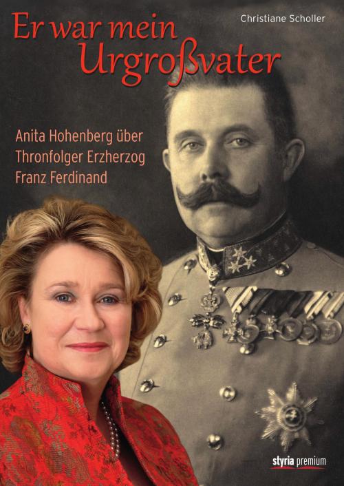 Cover of the book Er war mein Urgroßvater by Christiane Scholler, Styria Verlag