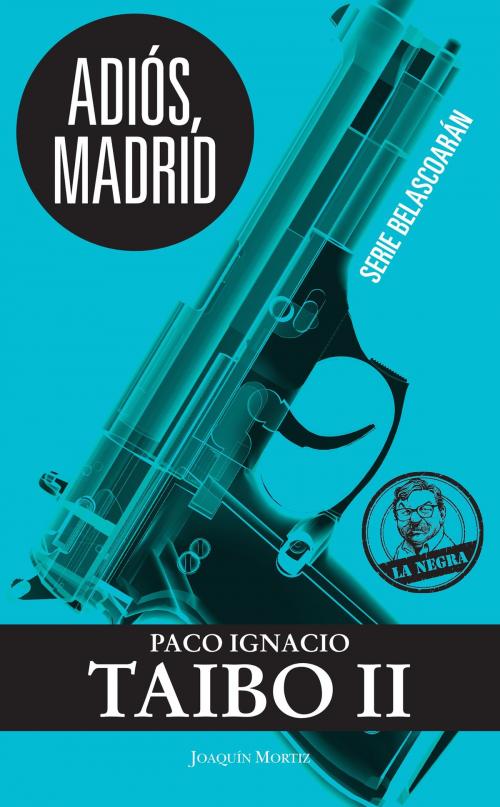 Cover of the book Adiós, Madrid by Paco Ignacio Taibo II, Grupo Planeta - México