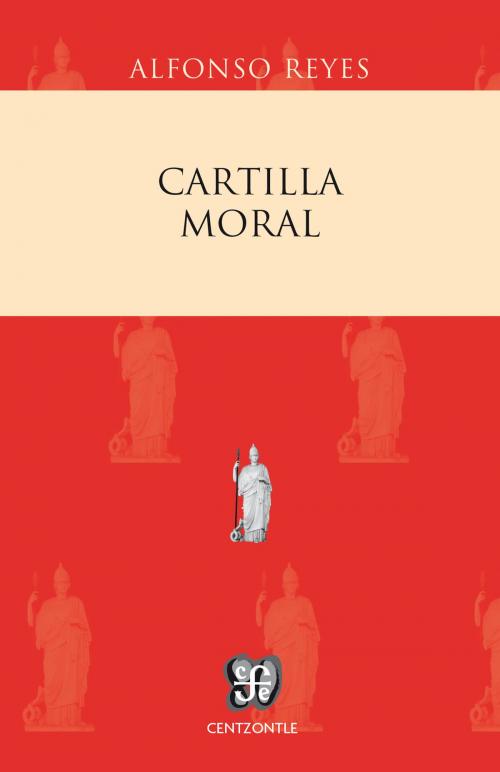 Cover of the book Cartilla moral by Alfonso Reyes, Fondo de Cultura Económica