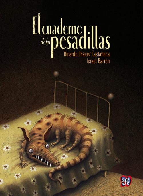 Cover of the book El cuaderno de las pesadillas by Ricardo Chávez Castañeda, Fondo de Cultura Económica