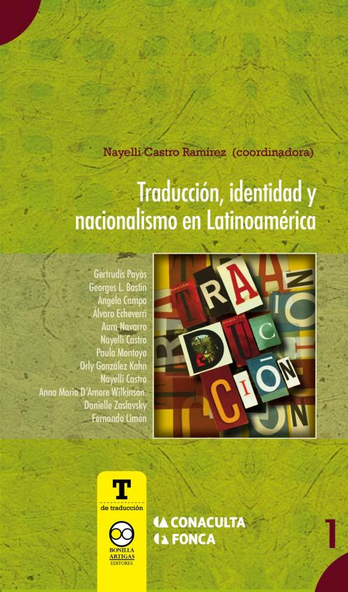 Cover of the book Traducción, identidad y nacionalismo en Latinoamérica by , Bonilla Artigas Editores