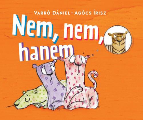 Cover of the book Nem, nem, hanem by Varró Dániel, Manó Könyvek