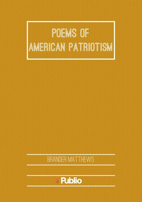 Cover of the book Poems of American Patriotism by Brander Matthews, Publio Kiadó