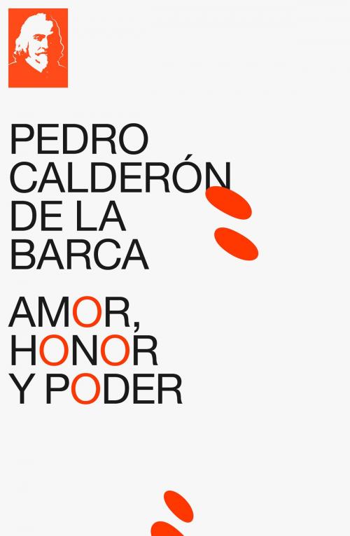 Cover of the book Amor, honor y poder by Pedro Calderón de la Barca, e-artnow