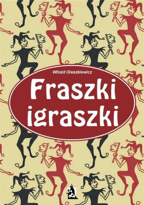 Cover of the book Fraszki igraszki by Witold Oleszkiewicz, Wydawnictwo Psychoskok