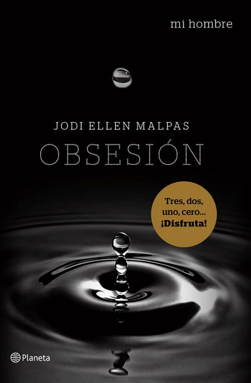 Cover of the book Mi hombre. Obsesión by Jodi Ellen Malpas, Grupo Planeta