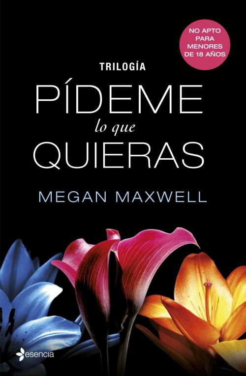 Cover of the book Trilogía Pídeme lo que quieras by Megan Maxwell, Grupo Planeta