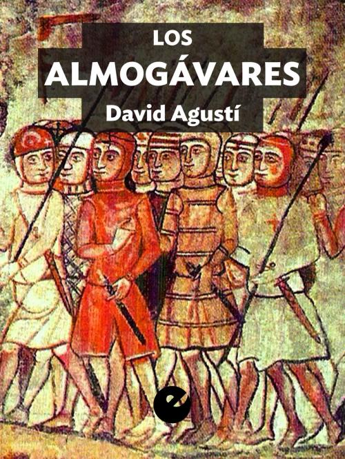 Cover of the book Los almogávares by David Agustí, Punto de Vista