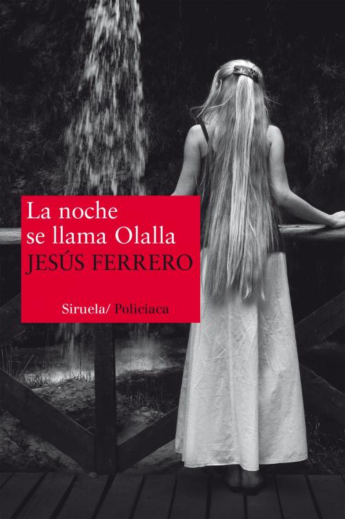 Cover of the book La noche se llama Olalla by Jesús Ferrero, Siruela