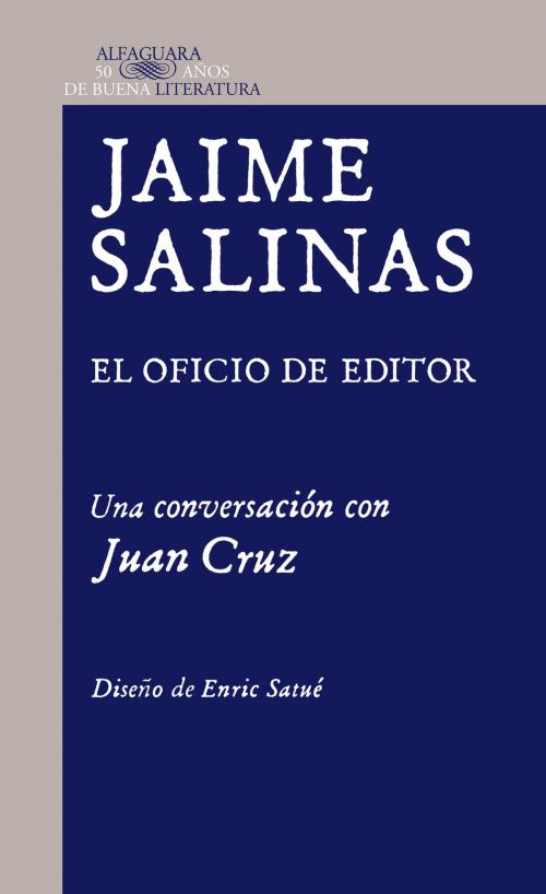 Cover of the book Jaime Salinas. El oficio de editor by Juan Cruz Ruiz, Penguin Random House Grupo Editorial España