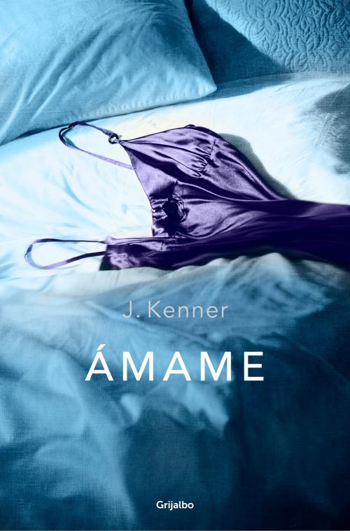 Cover of the book Ámame (Trilogía Stark 3) by J. Kenner, Penguin Random House Grupo Editorial España