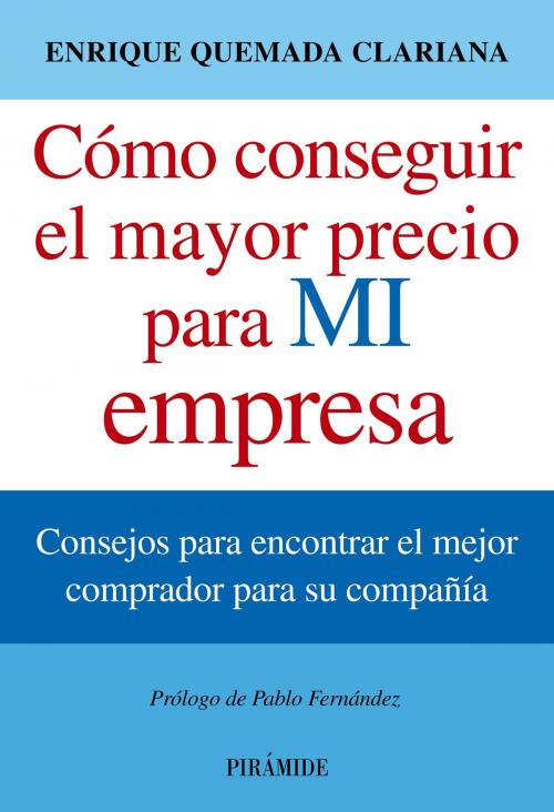 Cover of the book Cómo conseguir el mayor precio para mi empresa by Enrique Quemada Clariana, Ediciones Pirámide
