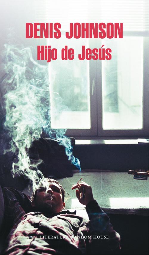Cover of the book Hijo de Jesús by Denis Johnson, Penguin Random House Grupo Editorial España