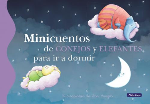 Cover of the book Minicuentos de conejos y elefantes para ir a dormir by Ana Burgos, Penguin Random House Grupo Editorial España