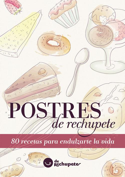 Cover of the book Postres de rechupete by Alfonso Lopez Alonso, Jimena Catalina Gayo, Recetas de rechupete