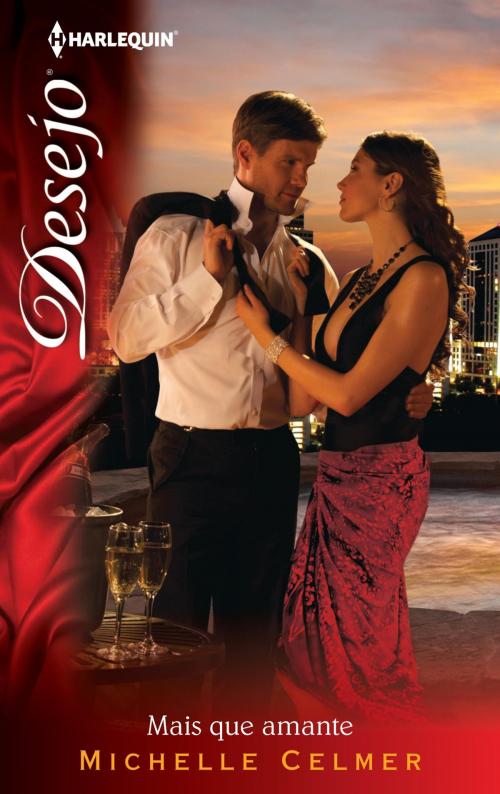 Cover of the book Mais que amante by Michelle Celmer, Harlequin, uma divisão de HarperCollins Ibérica, S.A.