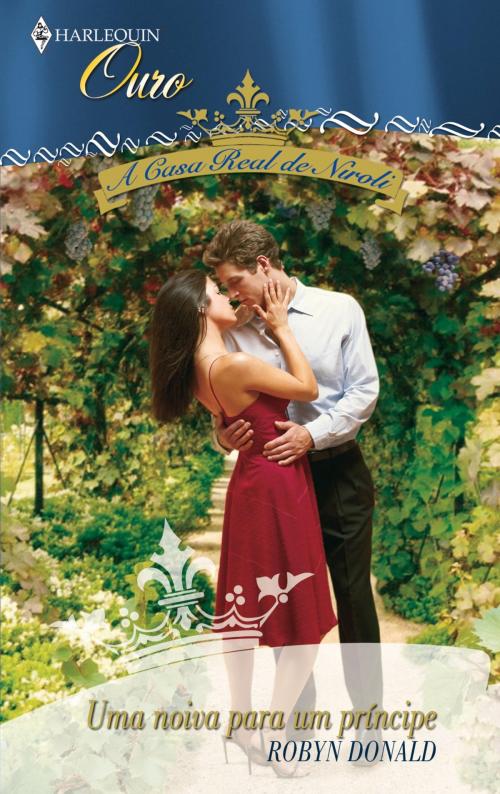 Cover of the book Uma noiva para um príncipe by Robyn Donald, Harlequin, uma divisão de HarperCollins Ibérica, S.A.