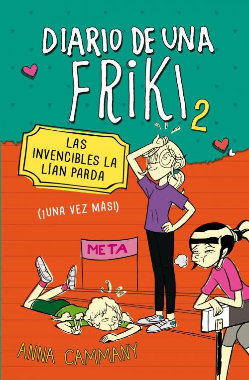Cover of the book Las invencibles la lían parda (Diario de una friki 2) by Anna Cammany Jareño, Álex López, Penguin Random House Grupo Editorial España