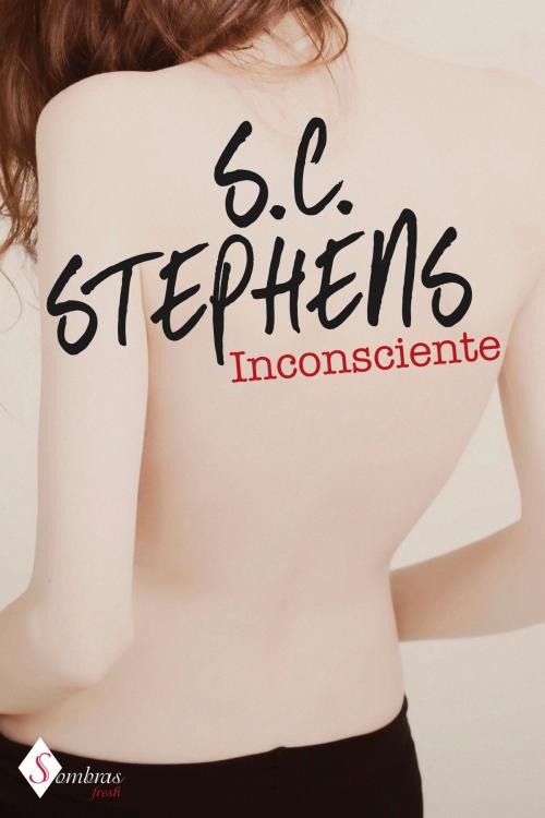 Cover of the book Inconsciente by S.C. Stephens, Sombras