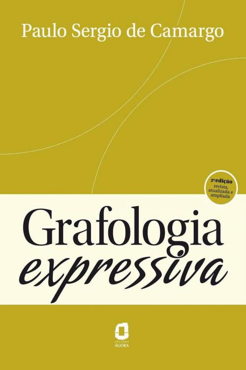 Cover of the book Grafologia expressiva by Paulo Sergio de Camargo, Editora Ágora