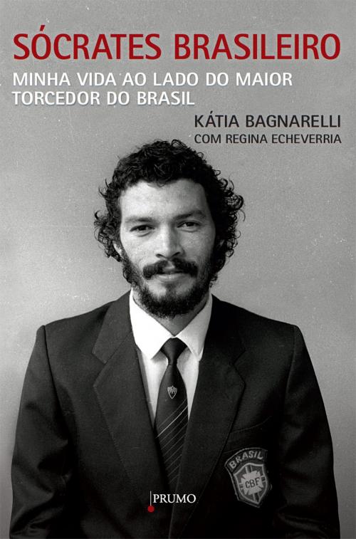 Cover of the book Sócrates Brasileiro by Kátia Bagnarelli, Regina Echeverria, Editora Prumo