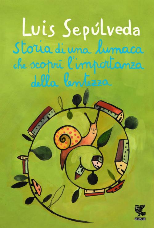 Cover of the book Storia di una lumaca che scoprì l'importanza della lentezza by Luis Sepúlveda, Guanda