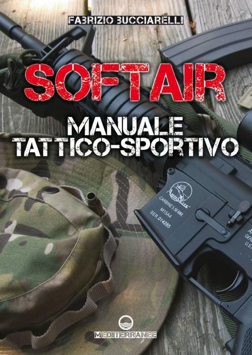 Cover of the book Softair by Fabrizio Bucciarelli, Edizioni Mediterranee