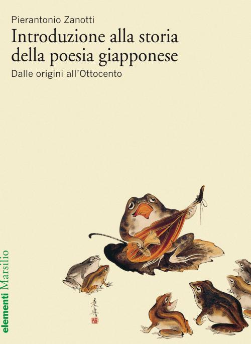Cover of the book Introduzione alla storia della poesia giapponese vol. 1 by Pierantonio Zanotti, Marsilio