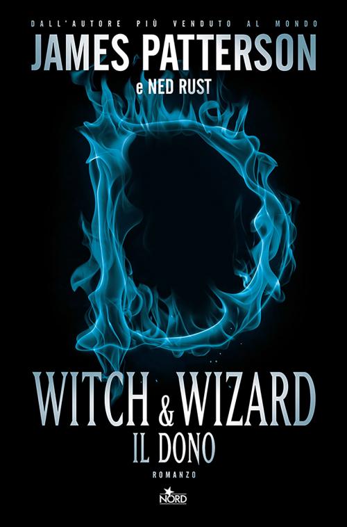 Cover of the book Witch & Wizard - Il dono by James Patterson, Gabrielle Charbonnet, Jill Dembowski, Ned Rust, Casa Editrice Nord